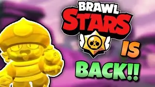 BRAWL STARS IS BACK!!!