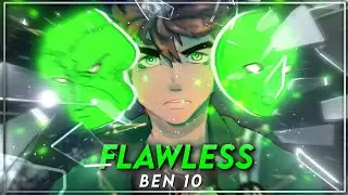 Flawless || Ben 10