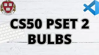 CS50 BULBS | PROBLEM SET 2 | SOLUTION