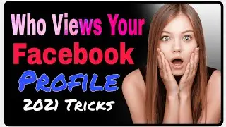 How To See Who Views Your Facebook Profile 2021|| Who Views My FB Profile 2021