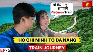 Ho Chi Minh To Da Nang Train Journey 🇻🇳 | Vietnam Trains