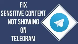 How To Fix Sensitive Content Option Not Showing On Telegram (2023)