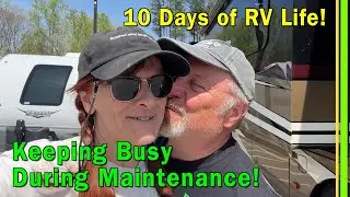 Day In The Life of Full-Time RV Travel: Keeping Busy During 10 Nights of NIRVC-ATL Maintenance EP309