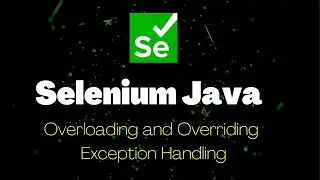 Difference Between Overloading And Overriding in Java Selenium | Exception Handling Tutorial