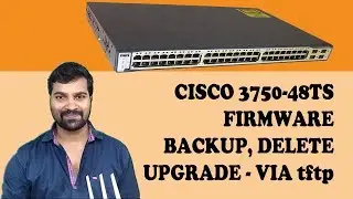 Cisco 3750 48TS firmware backup, delete and upgrade via tftp