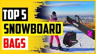 Top 5 Best Snowboard Bags in 2022 – Reviews