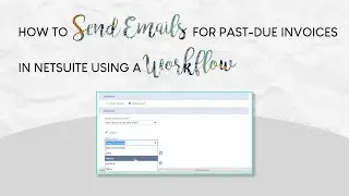 How to Send Emails for Past-Due Invoices in NetSuite Using a Workflow