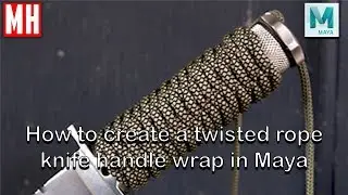 Maya 2019 tutorial : How to create a twisted rope wrap on a knife handle