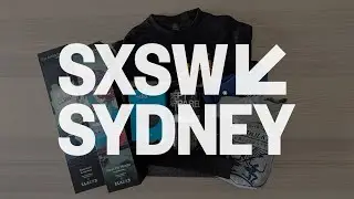 Everything I Got For FREE At SXSW Sydney