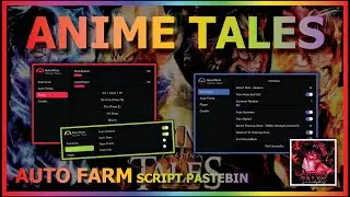 ANIME TALES Script Pastebin 2023 AUTO FARM | CHEST FARM | AUTO TRAIN | AUTO STATS & MORE⭐