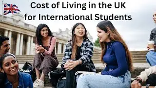 Living cost in the UK for international students | Cost of living in UK for international students