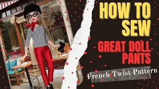 How To Sew Doll Pants with a Side Zipper / VDC Ellowyne Subscription Box / French Twist Pattern