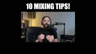 10 MIXING TIPS - here’s a snippet! 