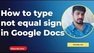 How to type not equal sign in Google Docs