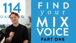 Ep. 114 Find Your Mix Voice Part 1 - Voice Lessons To The World