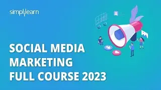 🔥 Social Media Marketing Full Course 2023 | Learn Social Media Marketing in 7 Hours | Simplilearn