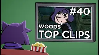 woops' Top Clips #40 (May 2024)