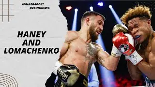 HANEY AND LOMACHENKO/ Anna Dragost BOXING REPORT from Las Vegas