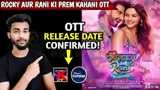 Rocky Aur Rani Ki Prem Kahani OTT Release Date | Rocky Aur Rani Ki Prem Kahani OTT Platform |