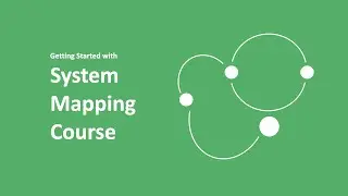 Systems Mapping Course Overview