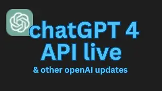 The ChatGPT 4 API is live & other openAI changes you should know