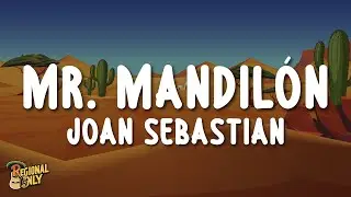 Joan Sebastian - Mr. Mandilón (Letra/Lyrics)