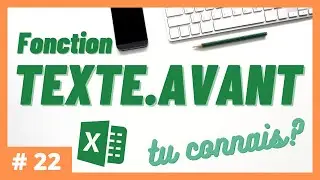 #22 - Tu connais les fonctions TEXTE.AVANT et TEXTE.APRES ? | Excel