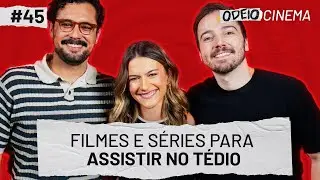 FILMES E SÉRIES PARA ASSISTIR NO TÉDIO | OdeioCinema #45 com Miro Malacrida e Yogo Costa