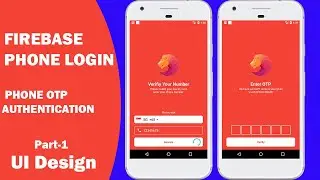 Firebase Phone Authentication using OTP UI Design android Studio (Part-1)