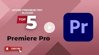 Top 5 Adobe PremierePro Plugins 2021-2022 | Top 5 Must Have Premiere Pro Plugins