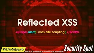 Reflected XSS || XSS (Cross-site Scripting) explanation by Security spot || Web Pen testing ||