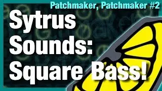 Sytrus Sound Design Tutorial - Square Bass in FL Studio 20 [Patchmaker, Patchmaker #2] Free Download