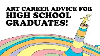Art Career Advice for High School Graduates