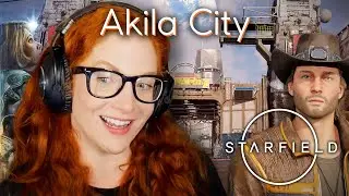 Slowrunning Starfield - Ep. 8 - Akila City [First Play]