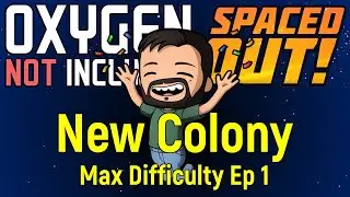 New Colony | ONI Spaced Out | Max Difficulty Ep 1