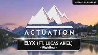 ELYX (ft. Lucas Ariel) - Fighting