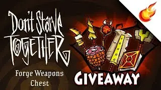 HUGE FORGE WEAPONS CHEST GIVEAWAY - Don't Starve Together