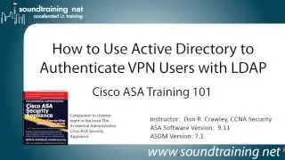 How to Use Active Directory and LDAP to Authenticate Cisco ASA VPN Users: Cisco ASA Training 101