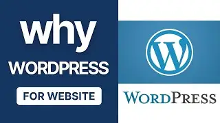 Why Use WordPress? - #13 Strongest Benefits Of WordPress (2024)