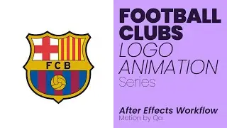 FC Barcelona  Logo Animation - Football Clubs Logo Animation series - After Effects Workflow