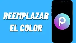 Cómo Reemplazar el Color en PicsArt