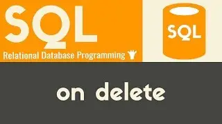 On Delete | SQL | Tutorial 19