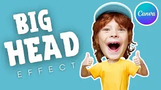 How to Create a Big Head Effect in Canva