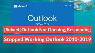 [Solved] Outlook Not Opening, Responding, Stopped Working Microsoft Outlook