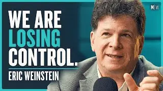 Eric Weinstein - Why Does The Modern World Make No Sense? (4K)