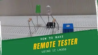 How to make a remote tester circuit using IC LM358 and Photodiode