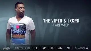 The Viper & LXCPR - Partystep