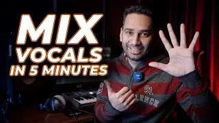 Vocal Mixing in 5 Minutes