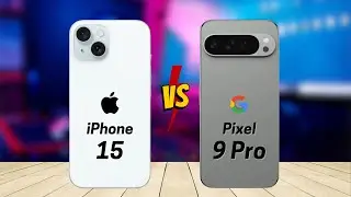 iPhone 15 vs Google Pixel 9 Pro