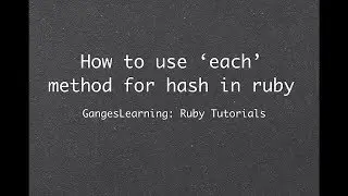 Ruby Tutorials: How to use 'each' method with hash